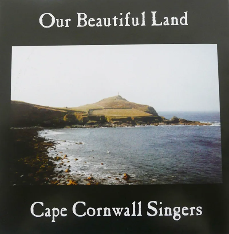 CAPE CORNWALL SINGERS - OUR BEAUTIFUL LAND (CD)